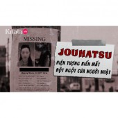 Clip: Jouhatsu - Hiện tượng biến mất đột ngột của người Nhật